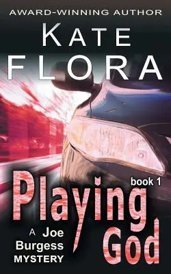 Hra na Boha (Záhada Joea Burgesse, kniha 1) - Playing God (a Joe Burgess Mystery, Book 1)
