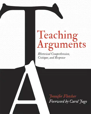 Výuka argumentace: Rétorické porozumění, kritika a reakce - Teaching Arguments: Rhetorical Comprehension, Critique, and Response