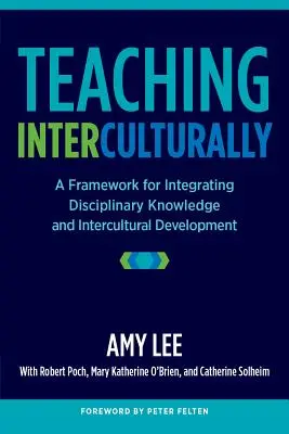 Interkulturní výuka: Rámec pro integraci disciplinárních znalostí a interkulturního rozvoje - Teaching Interculturally: A Framework for Integrating Disciplinary Knowledge and Intercultural Development