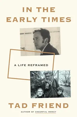 V raných dobách: Život v novém pojetí - In the Early Times: A Life Reframed
