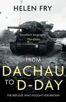 Od Dachau ke dni D: Uprchlík, který bojoval za Británii - From Dachau to D-Day: The Refugee Who Fought for Britain