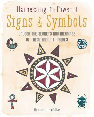 Využití síly znaků a symbolů: Odhalte tajemství a významy těchto starobylých symbolů: Síla a síla symbolů a symbolů: Odhalte tajemství a významy těchto starobylých symbolů - Harnessing the Power of Signs & Symbols: Unlock the Secrets and Meanings of These Ancient Figures