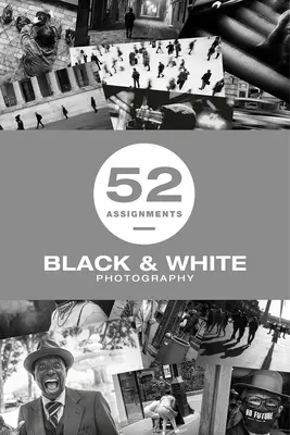 52 úkolů: Černobílá fotografie - 52 Assignments: Black & White Photography