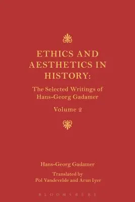 Etika, estetika a historický rozměr jazyka: Vybrané spisy Hanse-Georga Gadamera II. díl - Ethics, Aesthetics and the Historical Dimension of Language: The Selected Writings of Hans-Georg Gadamer Volume II