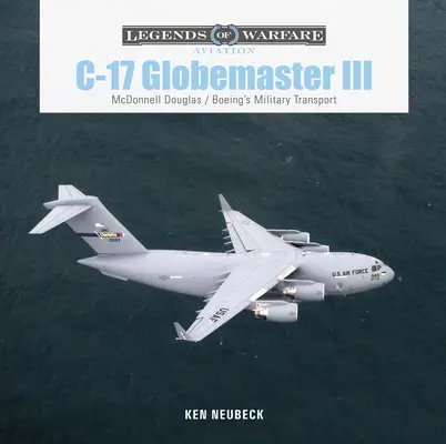 C-17 Globemaster III: vojenský dopravní letoun společností McDonnell Douglas a Boeing - C-17 Globemaster III: McDonnell Douglas & Boeing's Military Transport