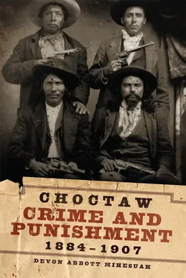 Choctawská kriminalita a tresty, 1884-1907 - Choctaw Crime and Punishment, 1884-1907