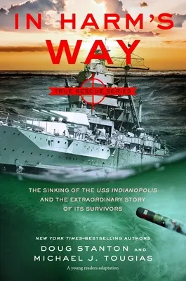 V nebezpečí (edice pro mladé čtenáře): Příběh potopení lodi USS Indianapolis a příběh těch, kteří přežili. - In Harm's Way (Young Readers Edition): The Sinking of the USS Indianapolis and the Story of Its Survivors