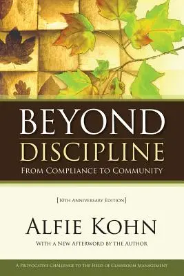 Za hranice kázně: Od dodržování předpisů ke komunitě, 10. výroční vydání - Beyond Discipline: From Compliance to Community, 10th Anniversary Edition