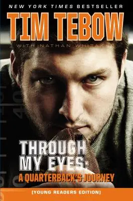 Mýma očima: Cesta quarterbacka, vydání pro mladé čtenáře - Through My Eyes: A Quarterback's Journey, Young Reader's Edition