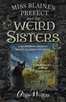 Prefekt slečny Blainové a podivné sestry - Miss Blaine's Prefect and the Weird Sisters