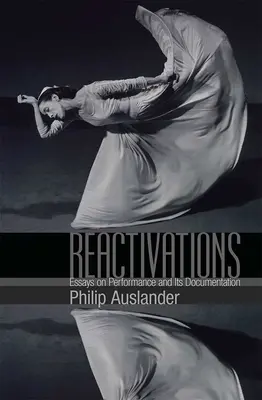 Reaktivace: Eseje o výkonu a jeho dokumentaci - Reactivations: Essays on Performance and Its Documentation