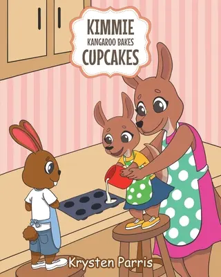 Kimmie Kangaroo Bakes Cupcakes (Kimmie Klokan peče koláčky) - Kimmie Kangaroo Bakes Cupcakes