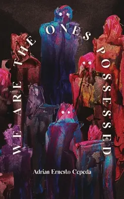 My jsme ti, kteří jsou posedlí - We Are the Ones Possessed