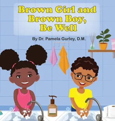 Hnědá holčičko a hnědý chlapečku, buďte zdrávi - Brown Girl and Brown Boy, Be Well