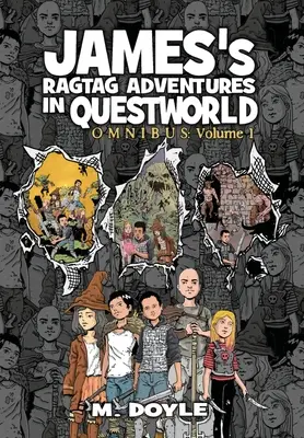 James's Ragtag Adventures in Questworld: Svazek 1: Omnibus - James's Ragtag Adventures in Questworld: Omnibus Volume 1