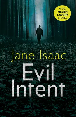 Zlý úmysl - temný a zvrácený thriller od autorky kriminálních bestsellerů Jane Isaacové - Evil Intent - a dark and twisted thriller from bestselling crime author Jane Isaac
