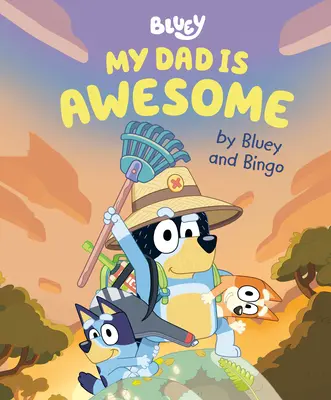 Můj táta je úžasný od Bluey a Bingo - My Dad Is Awesome by Bluey and Bingo
