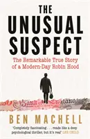 Neobvyklý podezřelý - Pozoruhodný skutečný příběh novodobého Robina Hooda - Unusual Suspect - The Remarkable True Story of a Modern-Day Robin Hood