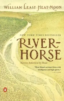 Říční kůň: Přes Ameriku na lodi - River-Horse: Across America by Boat