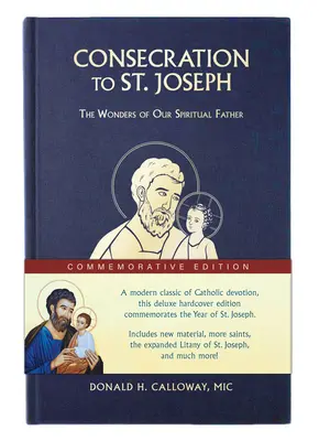 Zasvěcení svatému Josefovi: Pamětní vydání Roku svatého Josefa: Zázraky našeho duchovního otce - Consecration to St. Joseph: Year of St. Joseph Commemorative Edition: The Wonders of Our Spiritual Father