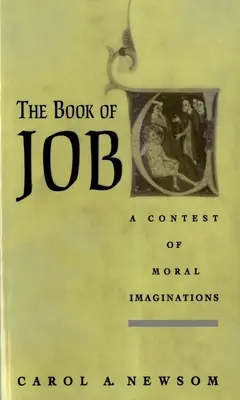 Kniha Jóbova: Soutěž morálních představ. - The Book of Job: A Contest of Moral Imaginations