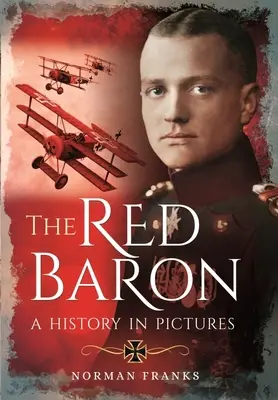 Rudý baron: Historie v obrazech - The Red Baron: A History in Pictures