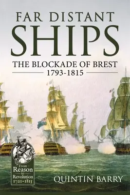 Vzdálené lodě: Blokáda Brestu 1793-1815 - Far Distant Ships: The Blockade of Brest 1793-1815