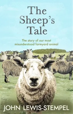 Ovčí příběh - příběh našeho nejnepochopenějšího hospodářského zvířete - Sheep's Tale - The story of our most misunderstood farmyard animal