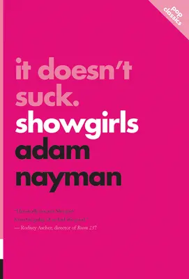 Není to na nic: Showgirls - It Doesn't Suck: Showgirls