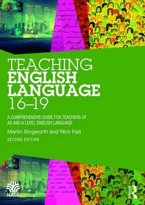 Výuka anglického jazyka 16-19 let - Komplexní příručka pro učitele anglického jazyka na úrovni AS a A - Teaching English Language 16-19 - A Comprehensive Guide for Teachers of AS and A Level English Language