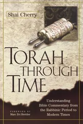 Tóra v čase: Porozumění biblickým komentářům od rabínského období po moderní dobu - Torah Through Time: Understanding Bible Commentary from the Rabbinic Period to Modern Times