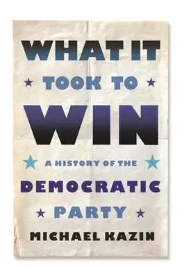 Co bylo třeba k vítězství: Dějiny Demokratické strany - What It Took to Win: A History of the Democratic Party