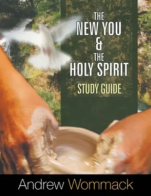 Nové ty a Duch svatý Studijní příručka - The New You and the Holy Spirit Study Guide
