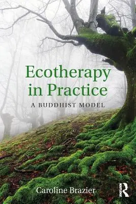 Ekoterapie v praxi: Buddhistický model - Ecotherapy in Practice: A Buddhist Model