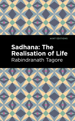Sadhana: Uskutečnění života - Sadhana: The Realisation of Life