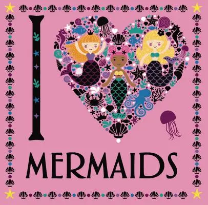 I Heart Mermaids (Srdce mořských panen): Svazek 3 - I Heart Mermaids: Volume 3
