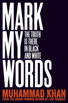 Zapamatujte si má slova: Pravda je tam černá na bílém - Mark My Words: The Truth Is There in Black and White