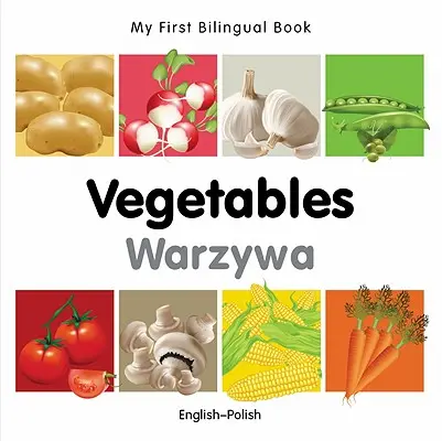 Moje první dvojjazyčná kniha - zelenina (anglicko-polská) - My First Bilingual Book-Vegetables (English-Polish)