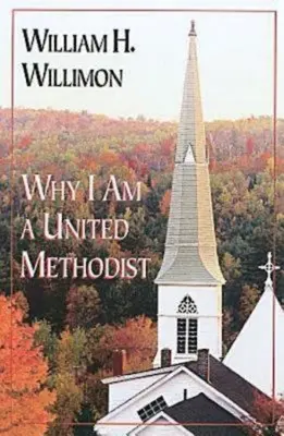 Proč jsem sjednocený metodista - Why I Am a United Methodist