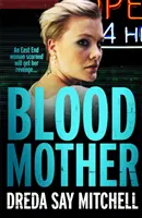 Krvavá matka - Drsné čtení - budete v něm jako v bavlnce (druhá kniha série Tělo a krev) - Blood Mother - A gritty read - you'll be hooked (Flesh and Blood Series Book Two)