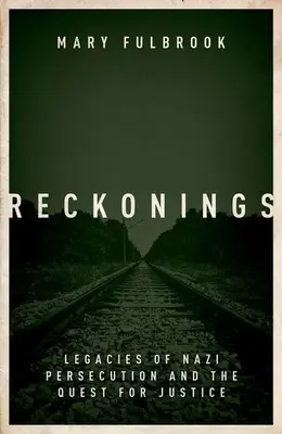 Úvahy: Dědictví nacistické perzekuce a spravedlnosti - Reckonings: Legacies of Nazi Persecution