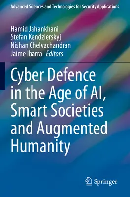 Kybernetická obrana ve věku Ai, inteligentních společností a rozšířené lidskosti - Cyber Defence in the Age of Ai, Smart Societies and Augmented Humanity