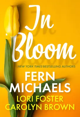 V rozkvětu: Tři nádherné milostné příběhy ideální pro jarní čtení - In Bloom: Three Delightful Love Stories Perfect for Spring Reading