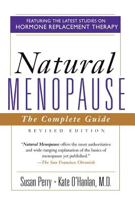Přirozená menopauza: Kompletní průvodce, revidované vydání - Natural Menopause: The Complete Guide, Revised Edition