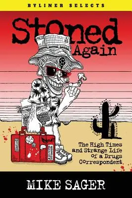 Znovu zhulený: Znovu a znovu: Drsné časy a podivný život drogového zpravodaje (The High Times and Strange Life of a Drugs Correspondent) - Stoned Again: The High Times and Strange Life of a Drugs Correspondent