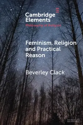 Feminismus, náboženství a praktický rozum - Feminism, Religion and Practical Reason