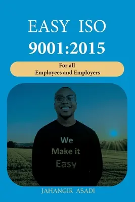 Easy ISO 9001: 2015: ISO 9000: Pro všechny zaměstnance a zaměstnavatele - Easy ISO 9001: 2015: ISO 9000 For all employees and employers