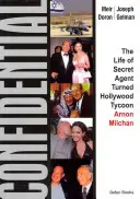 Důvěrné: Život tajného agenta, který se stal hollywoodským magnátem - Arnon Milchan - Confidential: The Life of Secret Agent Turned Hollywood Tycoon - Arnon Milchan