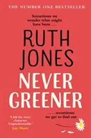 Nikdy není zeleněji - bestseller číslo jedna od spolutvůrce seriálu GAVIN & STACEY - Never Greener - The number one bestselling novel from the co-creator of GAVIN & STACEY