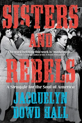 Sestry a rebelky: Boj o duši Ameriky - Sisters and Rebels: A Struggle for the Soul of America